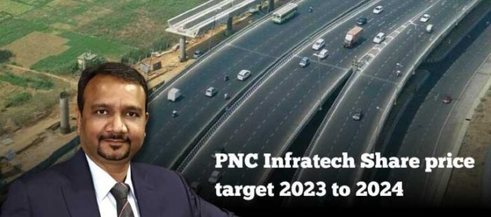 PNC Infratech Share Price target 2023 to 2030